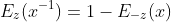 E_{z}(x^{-1})=1-E_{-z}(x)