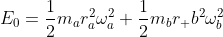 E_0=\frac{1}{2}m_ar_a^2\omega_a^2+\frac{1}{2}m_br_ b^2\omega_b^2