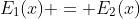 E_1(x) = E_2(x)