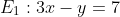 E_1:3x-y=7
