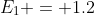E_1 = 1.2