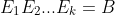 E_1E_2...E_k=B