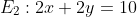 E_2:2x+2y=10