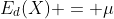 E_d(X) = \mu