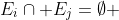 E_i\cap E_j=\emptyset 