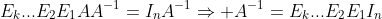 E_k...E_2E_1AA^{-1}=I_nA^{-1}\Rightarrow A^{-1}=E_k...E_2E_1I_n
