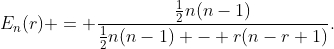 E_n(r) = \frac{\frac12n(n-1)}{\frac12n(n-1) - r(n-r+1)}.