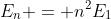E_n = n^2E_1