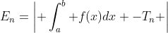 E_n=\left| \int_a^b f(x)dx -T_n \right|