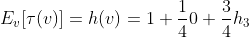 E_v[\tau(v)]=h(v)=1+\frac{1}{4}0+\frac{3}{4}h_3
