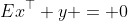 Ex^\top y = 0
