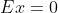 Ex=0