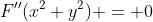 F''(x^2+y^2) = 0