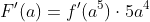 F'(a)=f'(a^5)\cdot{5a^4}