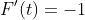 F'(t)=-1