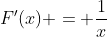F'(x) = \frac{1}{x}