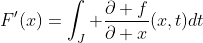 F'(x)=\int_J \frac{\partial f}{\partial x}(x,t)dt