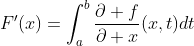 F'(x)=\int_a^b\frac{\partial f}{\partial x}(x,t)dt