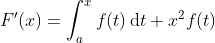 F'(x)=\int_a^xf(t)\,\mathrm{d}t+x^2f(t)