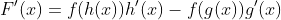 F'(x)=f(h(x))h'(x)-f(g(x))g'(x)