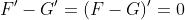F'-G'=(F-G)'=0