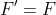 F'=F