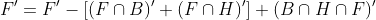 F'=F'-[(F\cap\\B)'+(F\cap\\H)']+(B\cap\\H\cap\\F)'
