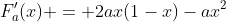 F'_a(x) = 2ax(1-x)-ax^2