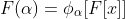 F(\alpha)=\phi_{\alpha}[F[x]]