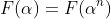 F(\alpha)=F(\alpha^n)