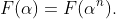 F(\alpha)=F(\alpha^n).