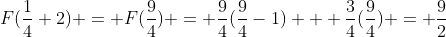 F(\frac{1}{4}+2) = F(\frac{9}{4}) = \frac{9}{4}(\frac{9}{4}-1) + \frac{3}{4}(\frac{9}{4}) = \frac{9}{2}