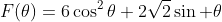 F(\theta)=6\cos^2\theta+2\sqrt{2}\sin \theta