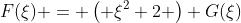 F(\xi) = \left( \xi^2+2 \right) G(\xi)