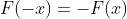 F(-x)=-F(x)