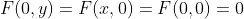 F(0,y)=F(x,0)=F(0,0)=0