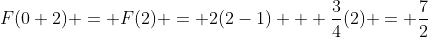 F(0+2) = F(2) = 2(2-1) + \frac{3}{4}(2) = \frac{7}{2}