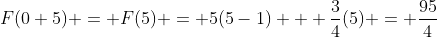 F(0+5) = F(5) = 5(5-1) + \frac{3}{4}(5) = \frac{95}{4}