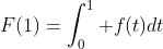 F(1)=\int_0^1 f(t)dt
