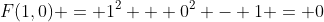 F(1,0) = 1^2 + 0^2 - 1 = 0