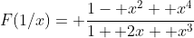 F(1/x)= \frac{1- x^2+ x^4}{1+ 2x+ x^3}