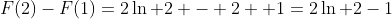 F(2)-F(1)=2\ln 2 - 2 +1=2\ln 2-1