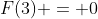F(3) = 0