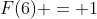 F(6) = 1