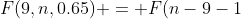 F(9,n,0.65) = F(n-9-1;n,0.35) \leq 0.1