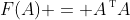 F(A) = A^{\,\textsc{t}}A