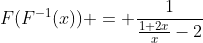 F(F^-^1(x)) = \frac{1}{\frac{1+2x}{x}-2}