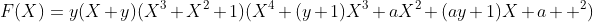 F(X)=y(X+y)(X^3+X^2+1)(X^4+(y+1)X^3+aX^2+(ay+1)X+a  ^2)