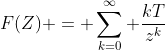 F(Z) = \sum\limits_{k=0}^\infty \frac{kT}{z^k}