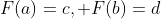 F(a)=c, F(b)=d
